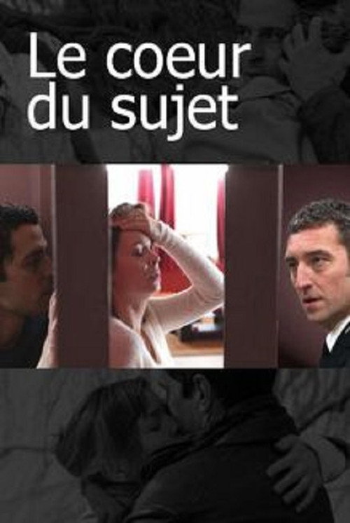 Le Cœur du sujet Poster