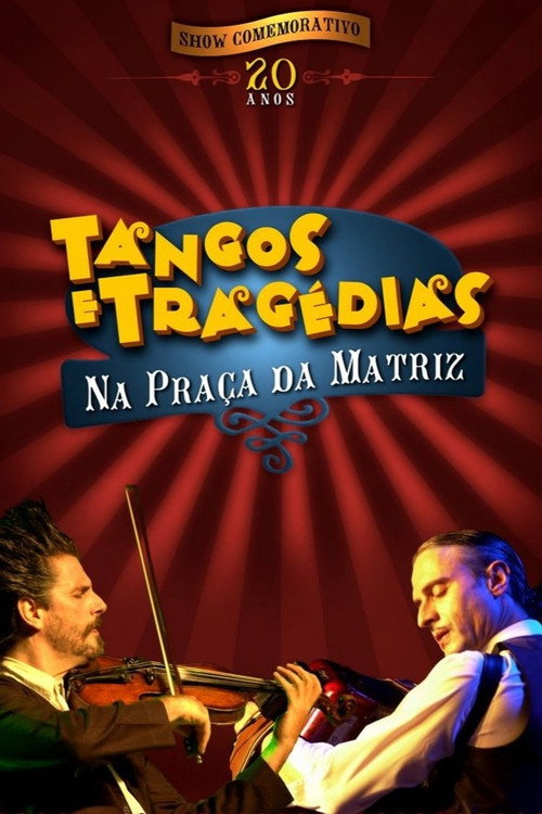 Tangos e Tragédias na Praça da Matriz Poster