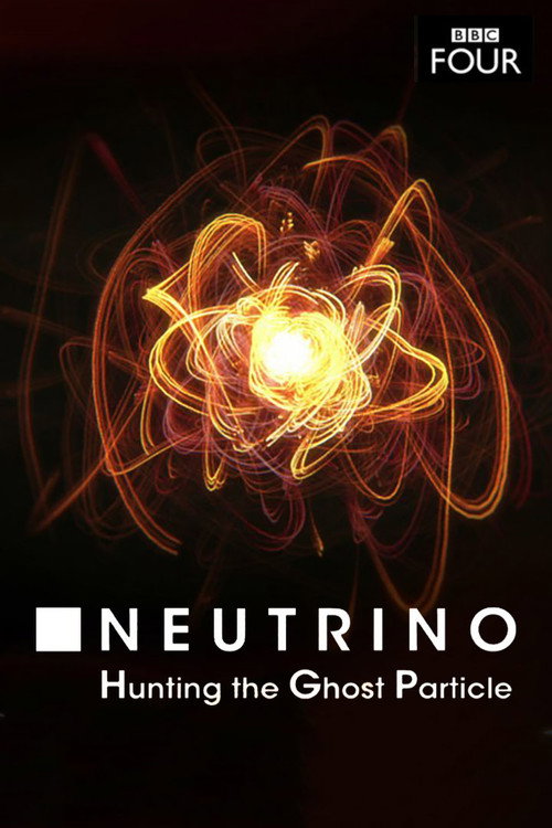 Neutrino: Hunting the Ghost Particle Poster