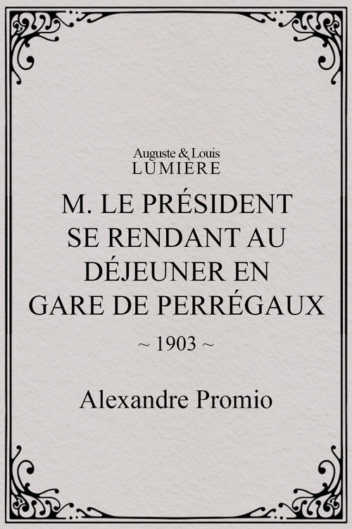 M. le président se rend au déjeuner en gare de Perrégaux Poster