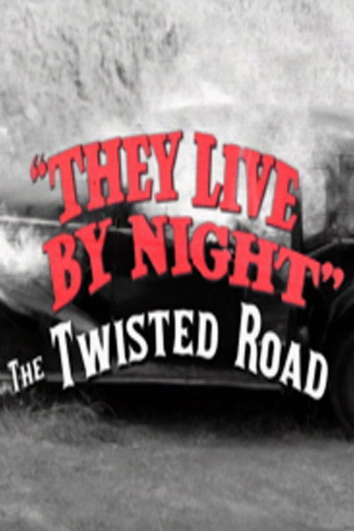 They Live by Night: The Twisted Road Poster
