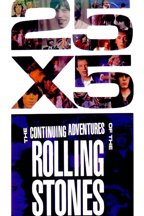The Rolling Stones: 25x5 - The Continuing Adventures of The Rolling Stones Poster