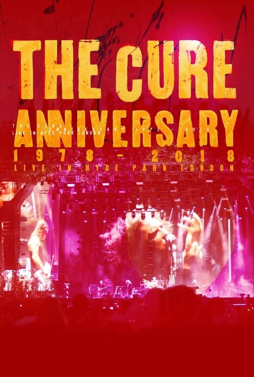 The Cure: Anniversary 1978 - 2018 - (Live In Hyde Park) Poster