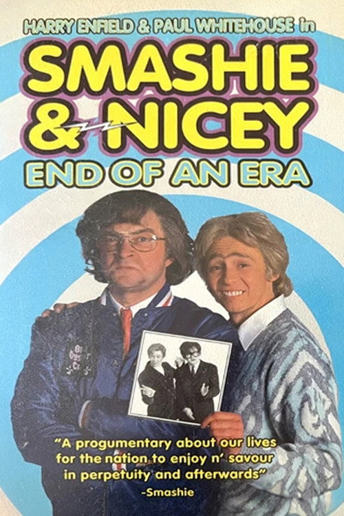 Smashie and Nicey: The End of an Era Poster
