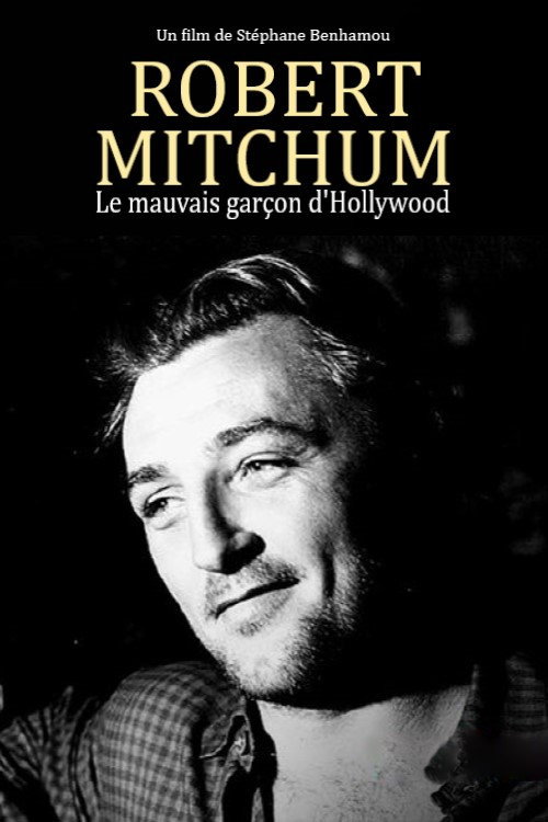 Robert Mitchum, le mauvais garçon d'Hollywood Poster