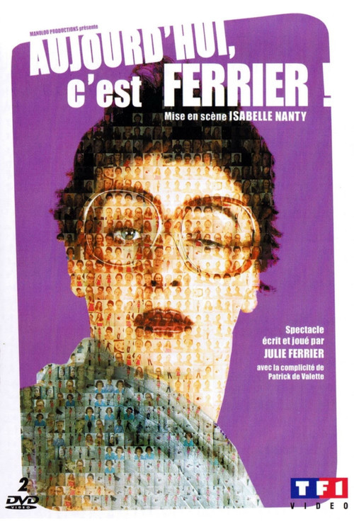 Julie Ferrier : Aujourd'hui c'est Ferrier ! Poster