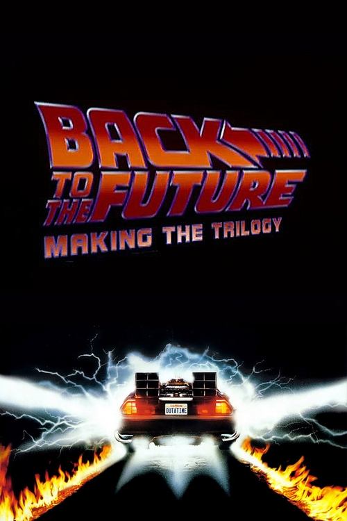 Back to the Future: Making the Trilogy Poster