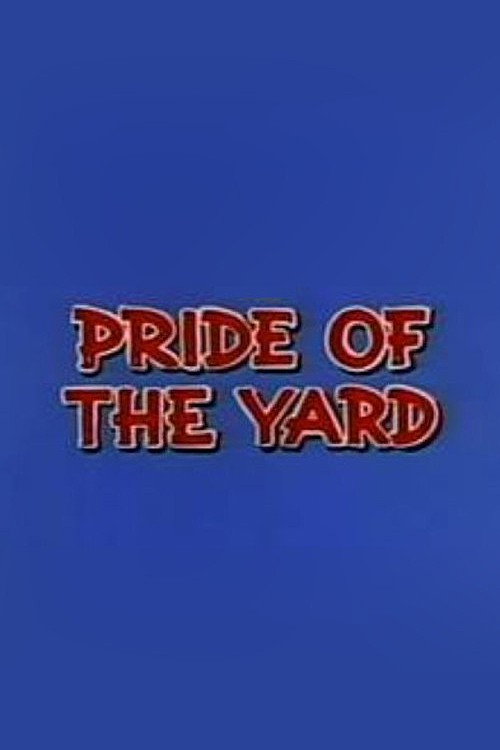 Pride of the Yard Poster