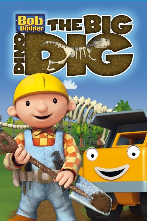 Bob the Builder: The Big Dino Dig Poster