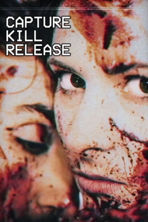 Capture Kill Release Poster