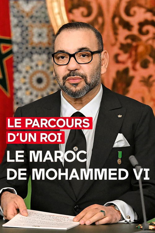 Le parcours d'un roi - Le Maroc de Mohammed VI Poster
