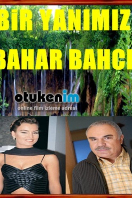 Bir Yanimiz Bahar Bahce Poster