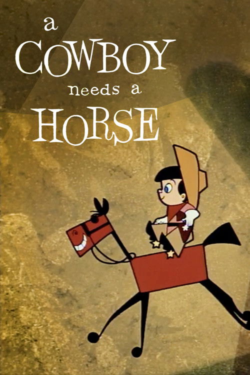 A Cowboy Needs a Horse Poster