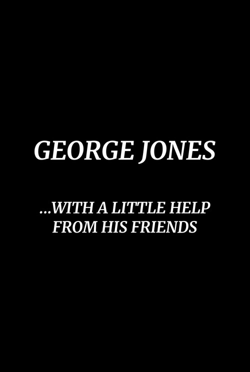 George Jones: With a Little Help from His Friends Poster