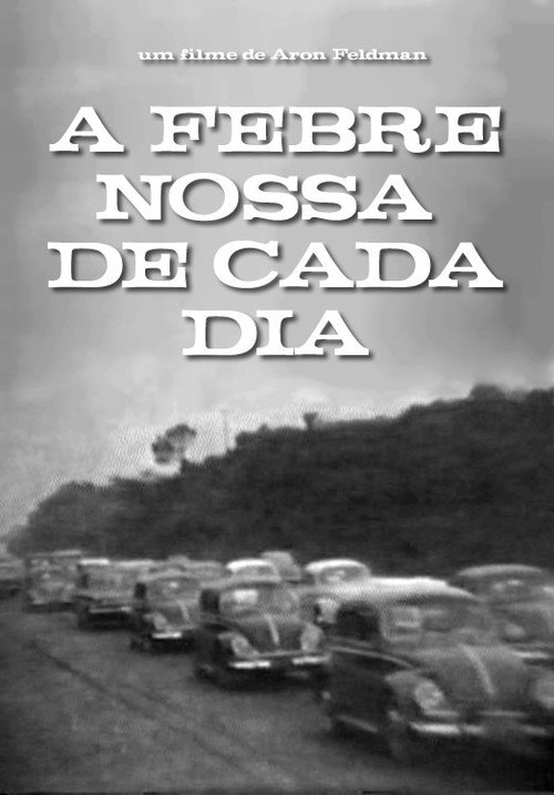 A Febre Nossa de Cada Dia Poster