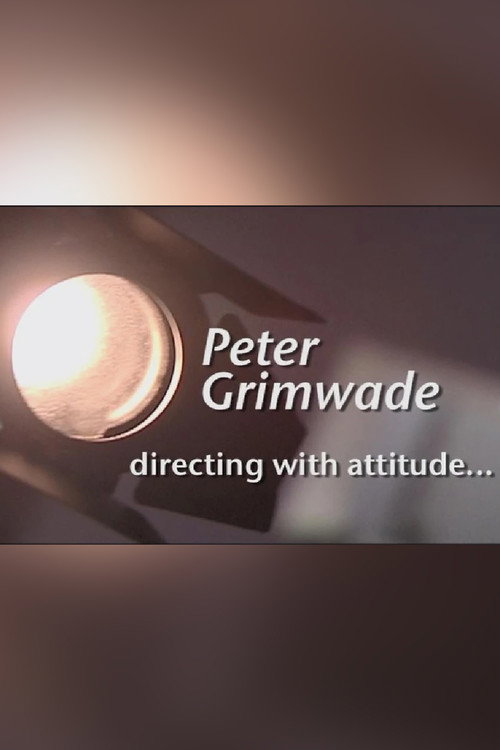 Peter Grimwade: Directing with Attitude... Poster
