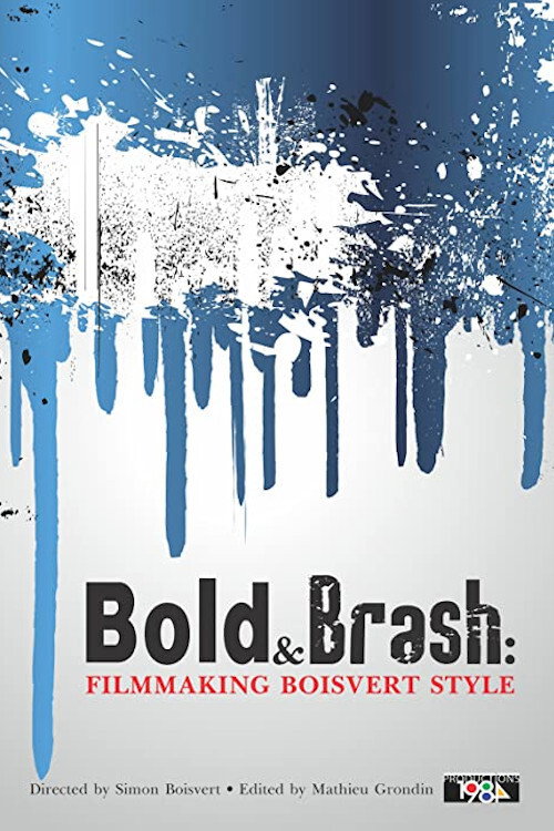 Bold & Brash: Filmmaking Boisvert Style Poster