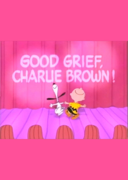 Good Grief, Charlie Brown: A Tribute to Charles Schulz Poster