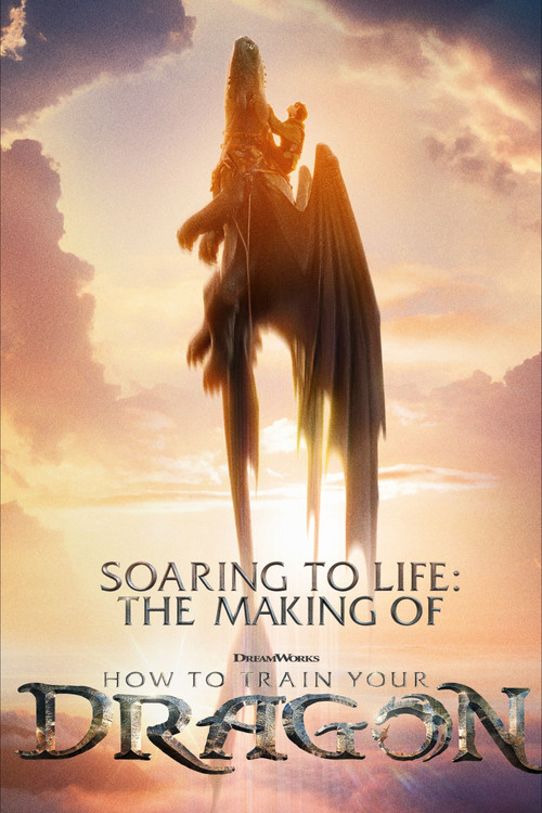 Soaring to Life: The Making of How to Train Your Dragon Poster