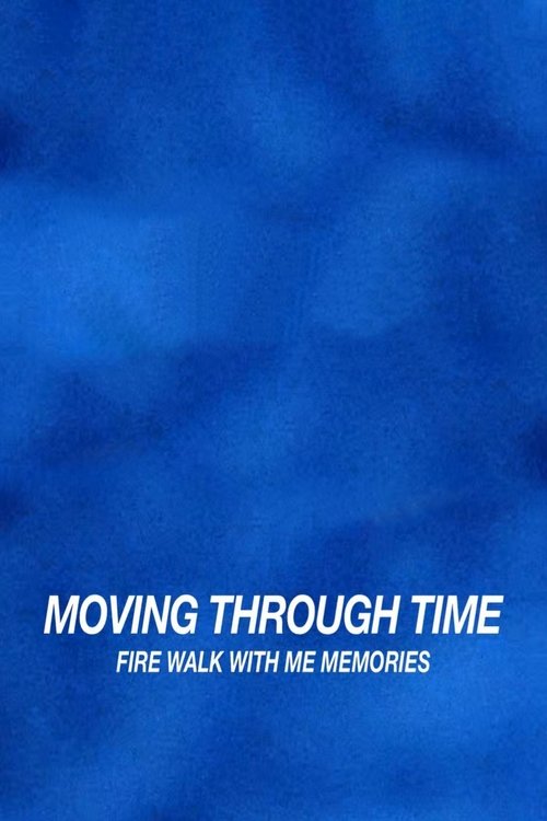 Moving Through Time: Fire Walk With Me Memories Poster