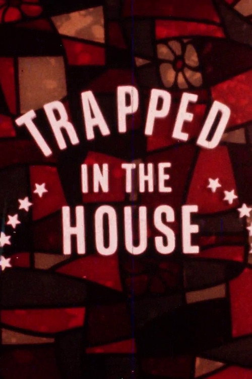 Trapped in the House Poster