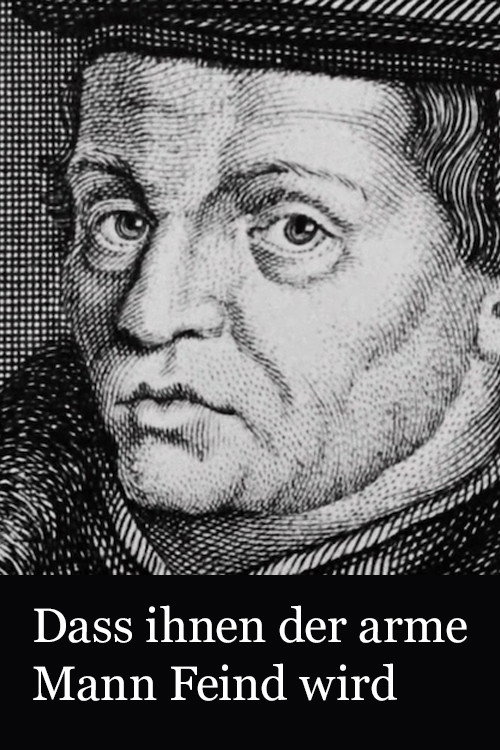 Dass ihnen der arme Mann Feind wird Poster