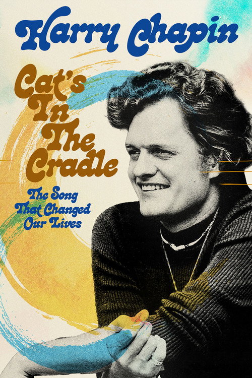 Harry Chapin - Cat’s in the Cradle: The Song That Changed Our Lives Poster