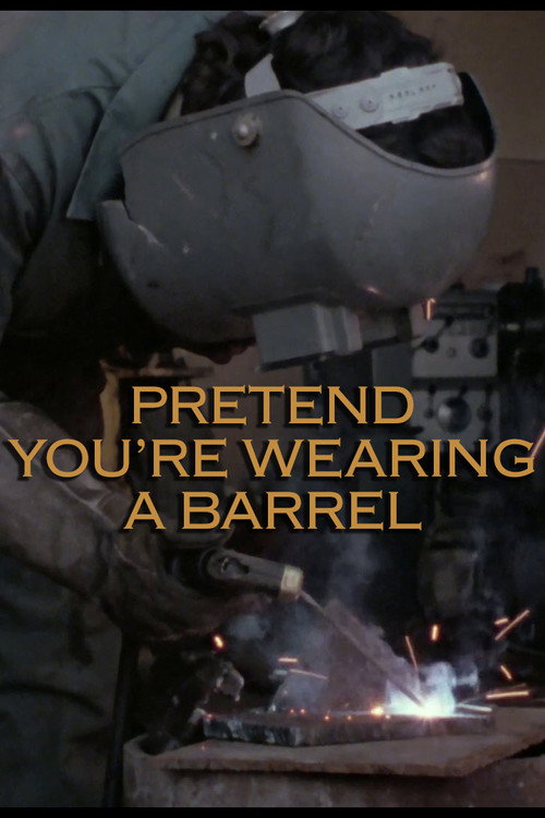 Pretend You're Wearing a Barrel Poster