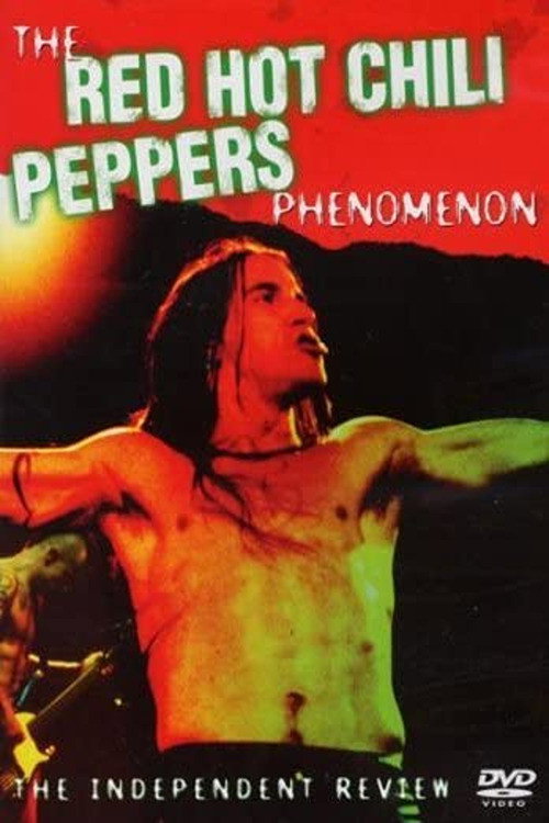 The Red Hot Chili Peppers Phenomenon - The Independent Review Poster