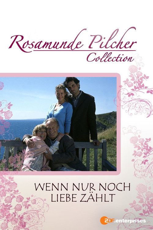 Rosamunde Pilcher: Wenn nur noch Liebe zählt Poster