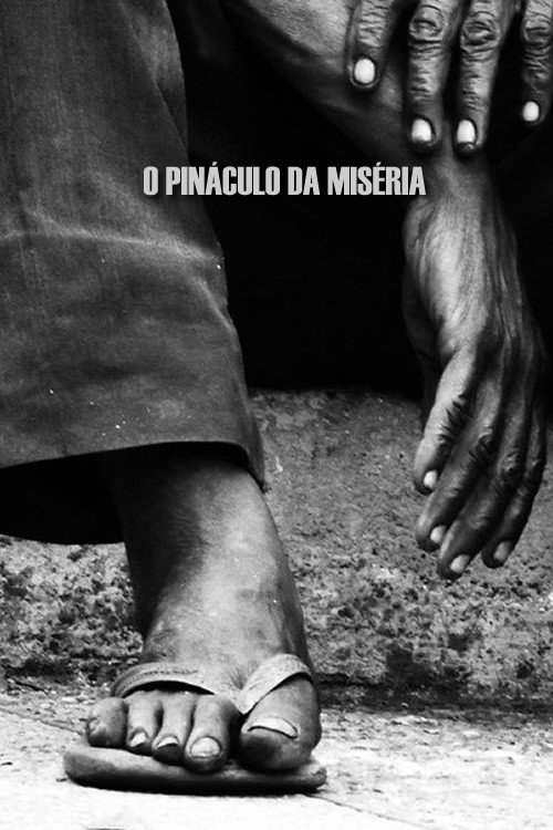 Pináculo da Miséria Poster