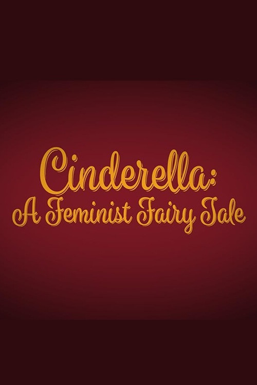 Cinderella: A Feminist Fairy Tale Poster