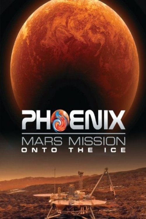 Phoenix Mars Mission: Onto the Ice Poster