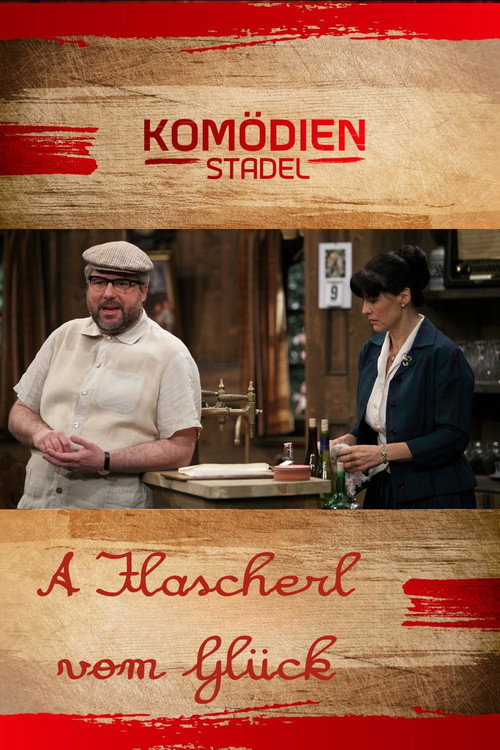 Der Komödienstadel - A Flascherl vom Glück Poster