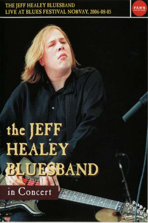The Jeff Healey Bluesband - Live Blues Festival Norway 2006-08-05 Poster