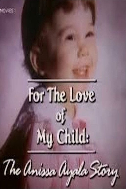 For The Love of My Child: The Anissa Ayala Story Poster