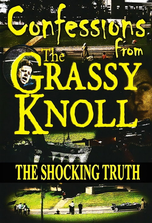 Confessions From the Grassy Knoll: The Shocking Truth Poster