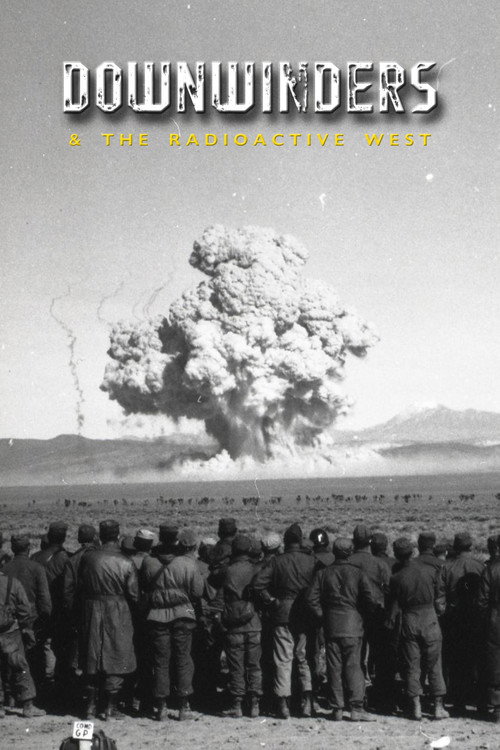 Downwinders and the Radioactive West Poster