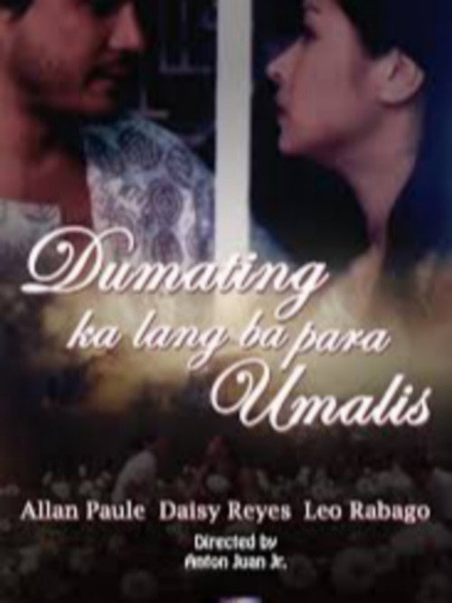 Dumating Ka Lang Ba Para Umalis? Poster