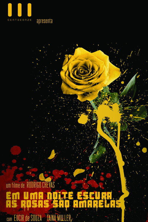 Em Uma Noite Escura, As Rosas São Amarelas Poster