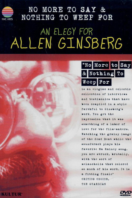 No More to Say & Nothing to Weep For: An Elegy for Allen Ginsberg Poster