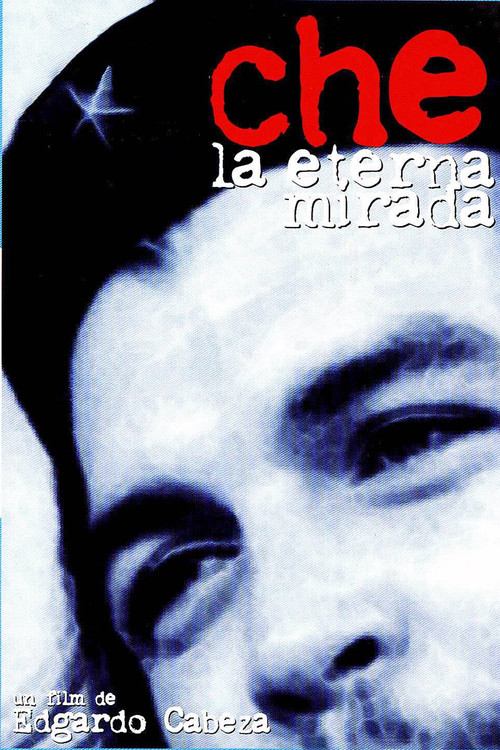 Che, la eterna mirada Poster