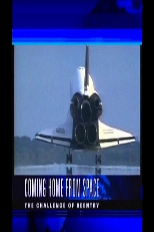 Coming Home from Space: The Challenge of Re-Entry Poster