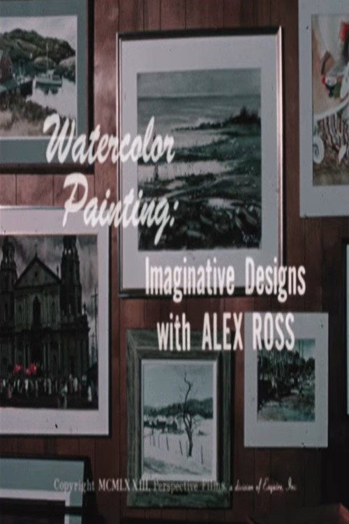 Watercolor Painting: Imaginative Designs with Alex Ross Poster