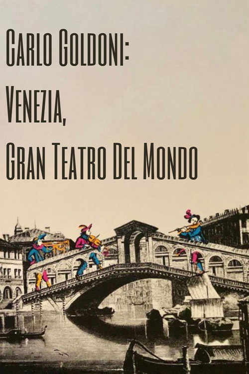 Carlo Goldoni: Venezia, Gran Teatro del Mondo Poster