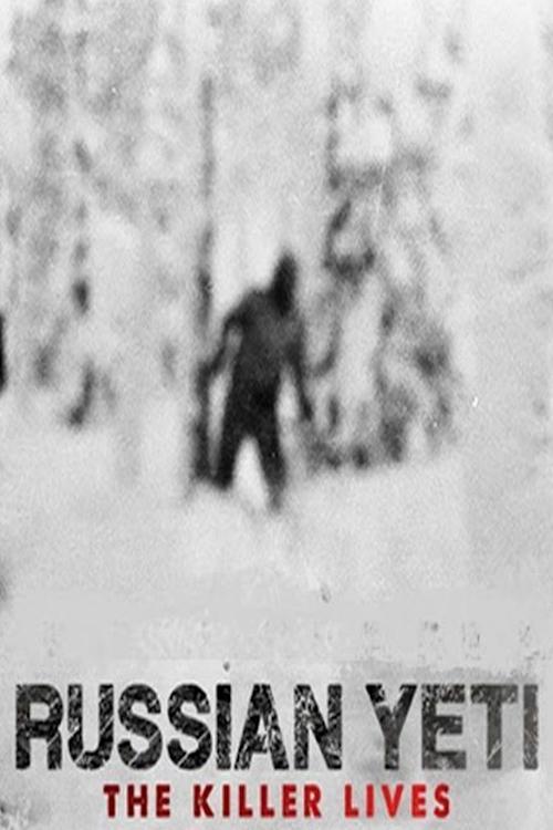 Russian Yeti: The Killer Lives Poster