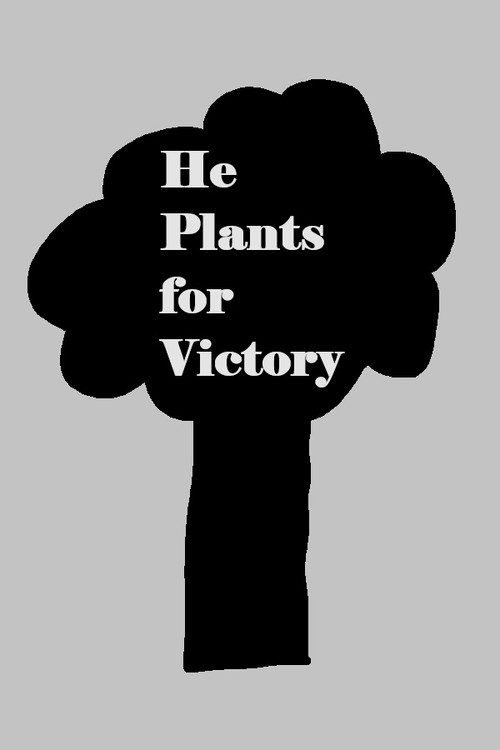 He Plants for Victory Poster