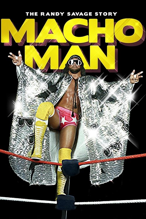 WWE: Macho Man - The Randy Savage Story Poster