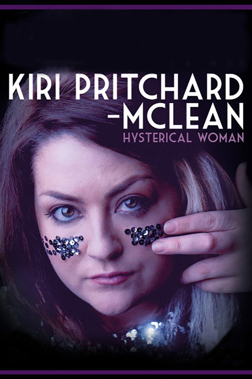 Kiri Pritchard-McLean: Hysterical Woman Poster