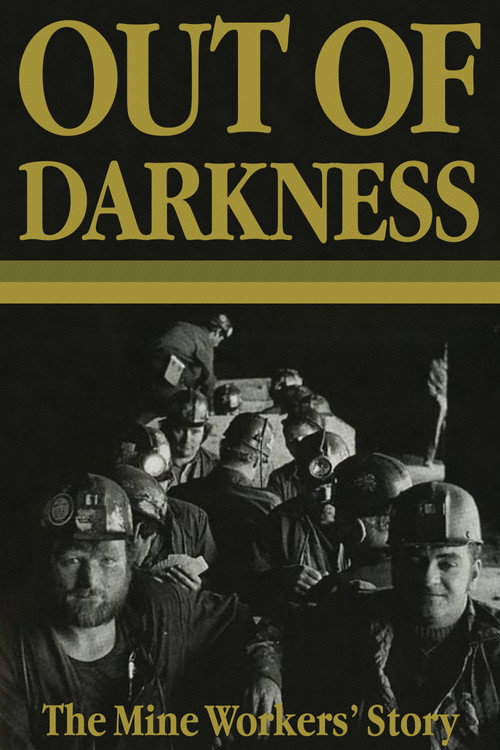 Out of Darkness: The Mine Workers' Story Poster